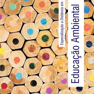 Sumário
                  Especialização a Distância em



          Educação Ambiental
 