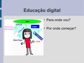 Educação digital: Bete e Ju