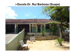 Escola Dr. Rui Barbosa (Suape)
 