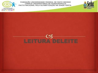 LEITURA DELEITE
 