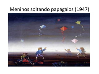Meninos soltando papagaios (1947)
 