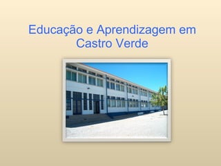Educação e Aprendizagem em Castro Verde 