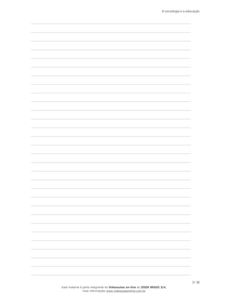 A sociologia e a educação
31
	
Esse material é parte integrante do Videoaulas on-line do IESDE BRASIL S/A,
mais informações www.videoaulasonline.com.br
 