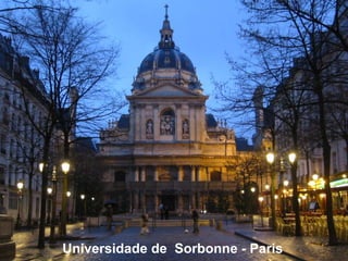 Universidade de Sorbonne - Paris
 
