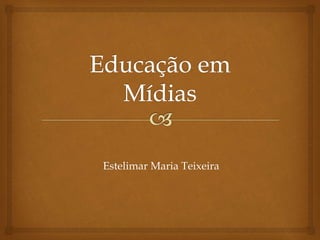 Estelimar Maria Teixeira
 