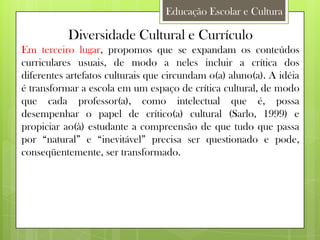Educação Escolar, Cultura e Diversidade.Texto de Antonio Flávio e Vera Candau