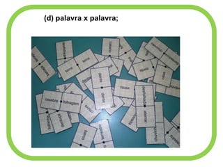 (d) palavra x palavra;
 