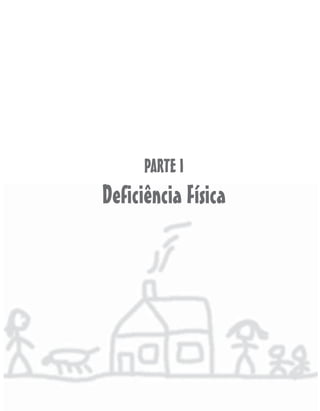PARTE I
Deficiência Física
 