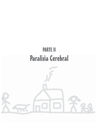 PARTE II
Paralisia Cerebral
 