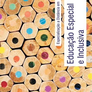 Sumário
               Especialização a Distância em


          Educação Especial
          e Inclusiva
 