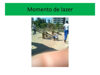 Momento de lazer
 