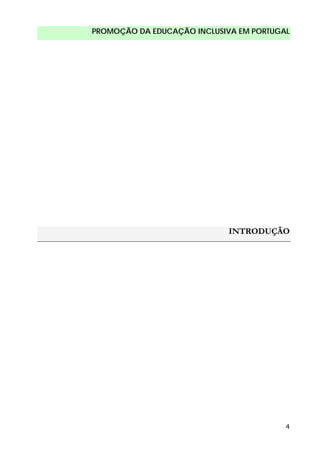 PROMOÇÃO DA EDUCAÇÃO INCLUSIVA EM PORTUGAL
4
INTRODUÇÃO
 