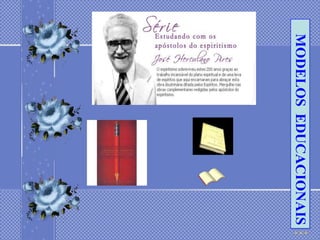 MODELOS EDUCACIONAIS
 
