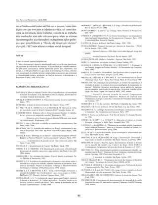 SÃO PAULO EM PERSPECTIVA, 14(2) 2000
80
na-se fundamental como um fim em si mesma, como con-
dição sine qua non para a cidadania crítica, tal como des-
crita na introdução deste trabalho; vinculá-la ao trabalho
sem mediações tem sido relevante para culpar as vítimas
(desempregados escolarizados) ou legitimar ações políti-
cas que possibilitam a “ilusão de desenvolvimento”
(Arrighi, 1997) sem alterar a ordem social desigual.
NOTAS
E-mail da autora: segnini@attglobal.net
1. “Mas o desemprego é apenas a manifestação mais visível de uma transforma-
ção profunda da conjuntura do emprego. A precarização do trabalho constitui-
lhe uma outra característica, menos espetacular porém mais importante, sem
dúvida. (...) Não para banalizar a gravidade do desemprego. Contudo, enfatizar
essa precarização do trabalho permite compreender os processos que alimentam
a vulnerabilidade social e produzem, no final do percurso, o desemprego e a
desfiliação (Castel, 1998:514 e 516).
REFERÊNCIAS BIBLIOGRÁFICAS
ANTUNES, R. Adeus ao trabalho? Ensaio sobre as metamorfoses e a centralidade
do mundo do trabalho. 2a
ed. São Paulo, Cortez, Campinas, Editora da Uni-
versidade Estadual de Campinas, 1995.
APPAY, B. e THÉBAUD-MONY, A. Précarisation sociale, travail et santé. Paris,
Iresco, 1997.
ARRIGHI,G. A ilusão do desenvolvimento. Rio Janeiro, Vozes, 1997.
BALTAR, P.E. de A.; DEDECCA, C.S. e HENRIQUE, W. Mercado de traba-
lho e exclusão social no Brasil. Campinas, Cesit/Unicamp, mimeo, sd.
BANCO MUNDIAL. Relatório sobre o Desenvolvimento Mundial. O trabalha-
dor e o processo de integração mundial. Washington, 1995.
__________ . Relatório sobre Desenvolvimento Mundial. O Estado num mundo
em transformação. Washington, 1997.
BRUNO, L. (org.). Educação e trabalho no capitalismo contemporâneo. São
Paulo, Atlas, 1996.
BRUSCHINI, M.C.A. Trabalho das mulheres no Brasil: continuidades e mu-
danças no período 1985-1995. São Paulo. Fundação Carlos Chagas, 1998,
mimeo.
CASTEL, R. et alii. “Chômage: le cas français. Collection des rapports officiels.
Rapport au Premier Ministre”. La Documentation Française. Paris, 1997.
__________ . As metamorfoses da questão social. Uma crônica do salário. São
Paulo, Vozes, 1998.
CHESNAIS, F. A mundialização do Capital. São Paulo, Xamã, 1996.
COMIM, A.A. e CARDOSO, A.M. Qualificação profissional e flexibilização
do mercado de trabalho: duas teses e uma antítese. São Paulo, Ceru-USP,
1996, mimeo.
COMMAILLE, J. Les stratégies des femmes. Travail, famille et politiques. Pa-
ris, Éditions la Decouverte, 1993.
DEDECCA, C.S. As políticas de qualificação e formação e seus efeitos sobre o
mercado e as relações de trabalho: algumas experiências européias. Rela-
tório de atividades. Projeto de Pesquisa: Emprego e Desenvolvimento
Tecnológico. Campinas, CNPq-Dieese-Cesit, 1998, mimeo.
DEDECCA, C.S. e BRANDÃO, S.M.C. “Crise, transformações estruturais e
mercado de trabalho”. In: Crise brasileira – anos oitenta e governo Collor.
São Paulo, CUT (Desep) e Instituto Cajamar (Inca), 1993.
DONIOL-SHAW, L.A. “L’évolution du rapport genre-qualification: question
d’identité et de pouvoir”. In: Cahiers du Gedisst – Groupe d’études sur la
division sociale et sexuelle du travail. Paris, Institut de Recherche sur les
Sociétés Contemporaines – CNRS, 1993.
DOWBOR, L.; IANNI, O. e RESENDE, E.A. (orgs.). Desafios da globalização.
Rio de Janeiro, Vozes, 1998.
DUPUY-HERELLE, E. Femmes au chômage. Paris, Hommes et Perspectives,
EPI, 1997.
EYRAUD, F. e ROZENBLATT, P. Les formes hiérarchiques: travail et salaires
dans neuf pays industrializés. La Documentacion Française. Paris, 1994
(Collection Cahier Travail et Emploi).
FAUSTO, B. História do Brasil. São Paulo, Edusp – FDE, 1998.
FUNDAÇÃO IBGE. Pesquisa Nacional por Amostra de Domicílios – PNAD.
Rio de Janeiro, 1981 e 1990.
__________ . Informe Estatístico 1996 (http://www.sidra.ibge.gov.br/cgi-bin/
prtabl).
__________ . Anuário Estatístico do Brasil. Rio de Janeiro, 1997.
FUNDAÇÃO SEADE. Mulher e Trabalho – Especial. São Paulo, 1997.
GORZ, A. Capitalisme, socialisme, écologie. França, Galilée, 1991.
GUAINO, H.; CASTEL, R.; FITOUSSI, J.-P. e FREYSSINET, J. “Chômage: le
cas français. Rapport au Premier Ministre”. La Documentacion Française.
Paris, 1997.
HARVEY, D. A condição pós-moderna. Uma pesquisa sobre a origem da mu-
dança cultural. São Paulo, Edições Loyola, 1992.
HIRATA, H.; LAUTIER, B. e SALAMA, P. “Les transformacions du travail
(Amérique latine, Asie)”. Revue Tiers Monde. Paris, n.154, avril/juin 1998.
HIRATA, H.S. “Da polarização das qualificações ao modelo da competência: a
evolução do debate no contexto dos novos paradigmas de organização in-
dustrial”. Simpósio: Inovações tecnológicas, novos padrões de organiza-
ção do trabalho e qualificação da mão-de-obra. Workshop Trabalho e Edu-
cação. São Paulo, Anped, 44a
Anual da SBPC, 1992, mimeo.
__________ . Travail et division sexuelle du travail. Comparaisons
Internationales du Travail Industriel. Mémoire de synthése pour
l’habilitation à diriger recherches. Université de Versailles Saint-Quenti-
en-Yvelines, 1997.
HOBSBAWN, E. A era dos extremos. São Paulo, Companhia das Letras, 1995.
HOLANDA, S.B. Raízes do Brasil. 26a
ed. São Paulo, Cia. das Letras, 1995.
HOLCMAN, R. “Le chômage- mecanismes économiques, conséquences sociales
et humaines”. La Documentacion Française. Paris, 1997.
IANNI, O. Teorias da globalização. 2a
ed. Rio de Janeiro, Civilização Brasilei-
ra, 1996.
JOBERT, A.; MARRY, C. e TANGUY, L. Éducation et travail en Grande
Bretagne, Allemagne et Italie. Paris, Armand Colin, 1995.
LAVINAS, L. e BARSTED, L.L. “Mudanças na sociedade salarial, regulamen-
tação e emprego feminino”. Anais do X Encontro Nacional de Estudos Po-
pulacionais. Belo Horizonte, Abep, 1996.
LEITE, M. de P. O futuro do trabalho. Novas tecnologias e subjetividade ope-
rária. São Paulo, Scritta, 1995.
MARTINS, H. de S. e RAMALHO, J.R. (orgs.). Terceirização. Diversidade e
negociação no mundo do trabalho. São Paulo, Hucitec, Cedi/Nets, 1994.
MARUANI, M. (coord.). “Égalité, équité, discrimination: hommes et femmes
sur le marché du travail”. Les Cahiers du Mage. Paris, CNRS et
Communautés Européennes, Services des Droits de Femmes. n.2, 1997.
MATTOSO, J.E. “Crise, transformações produtivo-tecnológicas e trabalho – pa-
norama visto do Brasil”. Cadernos do Cesit. Campinas, Instituto de Econo-
mia da Unicamp, 1992 (Texto para Discussão nº 7).
__________ . A desordem do trabalho. São Paulo, Scritta, 1995.
NICOLE DRANCOURT, C. “Organisation du travail des femmes et flexibilité
de l’emploi”. Sociologie du Travail. Paris, XXXII, n.2/90.
OLIVEIRA, F. e PAOLI, M.C. Os sentidos da democracia. Políticas de dissenso
e hegemonia global. São Paulo, Vozes, 1999.
OLIVEIRA, C.A.B. de e MATTOSO, J.E.L. (orgs.). Crise e trabalho no Brasil.
Modernidade ou volta ao passado. São Paulo, Scritta, 1996.
ORGANISATION DES NATIONS UNIES. Valoriser le travail des femmes. New
York, 1991.
POCHMANN, M. O movimento de desestruturação do mercado de trabalho
brasileiro nos anos 90: uma análise regional. Campinas, Cesit/IE/Unicamp,
1998, mimeo.
 