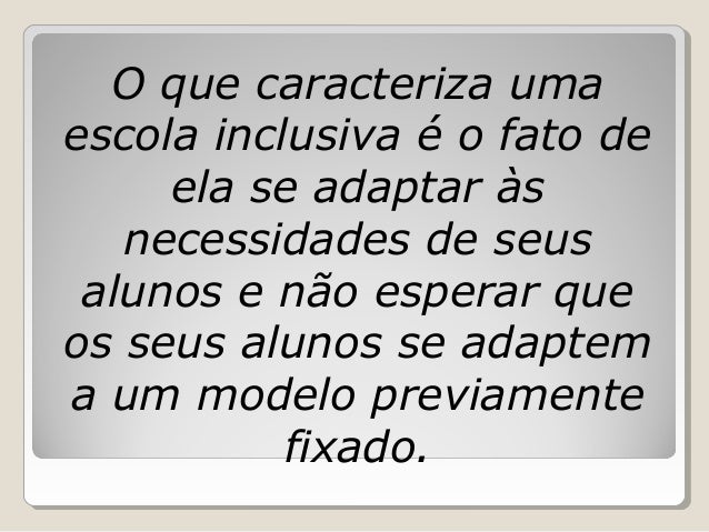 Educação especial educação inclusiva Educação especial educação inclusiva