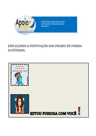EXPLICANDO A PONTUAÇÃO DAS FRASES DE FORMA
ILUSTRADA:
 