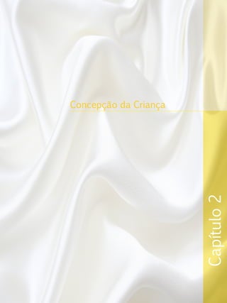 Capítulo2
Concepção da Criança
 