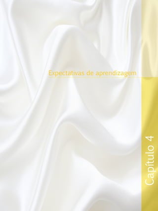 Capítulo4
Expectativas de aprendizagem
 