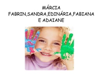 MÁRCIA FABRIN,SANDRA,EDINÁRIA,FABIANA E ADAIANE 