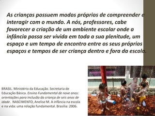 Contatos
Ministério da Educação
Coordenação Geral de Educação Infantil
Rita de Cássia de Freitas Coelho
E-mail: rita.coelh...