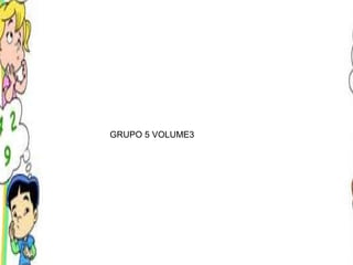 GRUPO 5 VOLUME3 