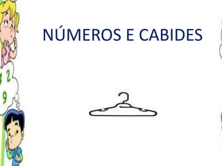 NÚMEROS E CABIDES 