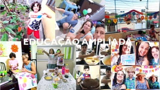 EDUCAÇÃO AMPLIADA
 