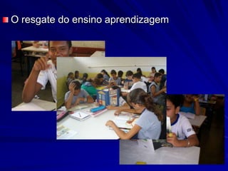O resgate do ensino aprendizagem