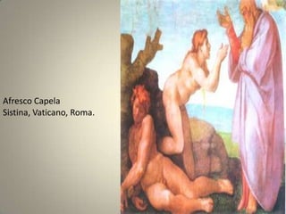 Afresco Capela
Sistina, Vaticano, Roma.
 