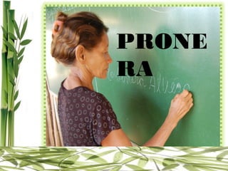 PRONE
RA
 