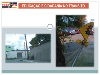EDUCAÇÃO E CIDADANIA NO TRÂNSITO
 