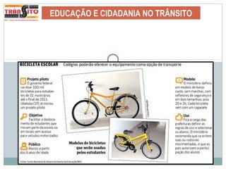 EDUCAÇÃO E CIDADANIA NO TRÂNSITO
 