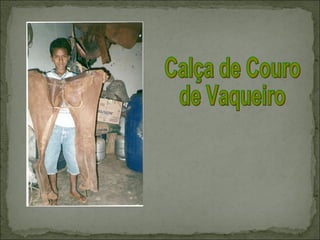 Calça de Couro  de Vaqueiro 