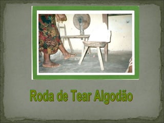 Roda de Tear Algodão 
