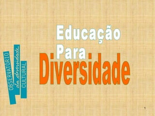 Educação Para Diversidade 