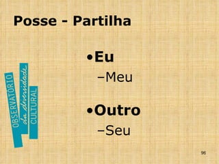Posse - Partilha Eu Meu Outro Seu 