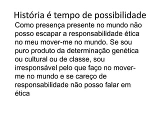ConsequênciasdacriseO progresso e as tecnologiasnãoacabaram com a fome;A privatizaçãonão é sóeconômica. Ela é filosófica, metafísica. Ela tem reflexosnanossasubjetividade. Nosestamosvirandoserescadavezmenossolidários, menosinteressadosnascausascoletivas, menosmobilizáveisparagrandesquestões.(FreiBetto. Ética. NASCIMENTO, Elimar Pinheiro(Org.). Rio de Janeiro: Garamond,1997, pp.24)