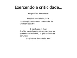 Sóseique nada sei…Penso, ondenãosou (Lacan)_Inconsciente: problematizando o eu , ou o sujeitodarazão;Soupeloolhos do outro _ a educaçãopelainteração;A dúvidadahumildade _ ouonde a razãofalhou;Sóháencontrocognitivoondeháencontroafetivo.