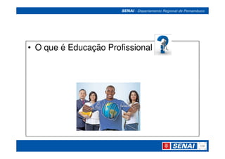 • O que é Educação Profissional
 