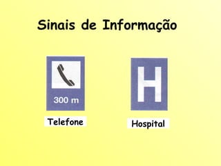 Sinais de Informação Telefone Hospital 