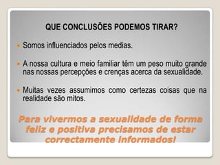 Os adolescentes podem receber tratamento para doenças de transmissão sexual sem a permissão dos pais.Uma rapariga pode ficar grávida mesmo se o rapaz não ejaculou dentro dela.Uma rapariga pode ficar grávida da primeira vez que teve relações sexuais.FACTO