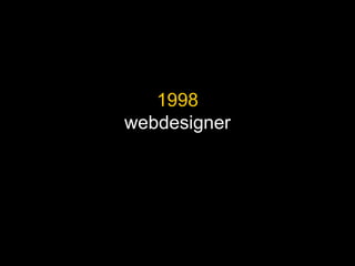 1998
webdesigner
 