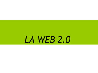 LA WEB 2.0
 