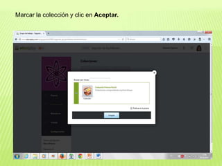 Marcar la colección y clic en Aceptar.
 