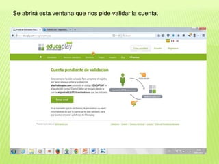 Se abrirá esta ventana que nos pide validar la cuenta.
 
