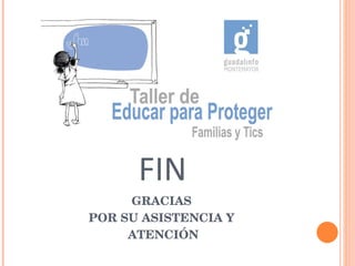 FIN GRACIAS  POR SU ASISTENCIA Y  ATENCIÓN 