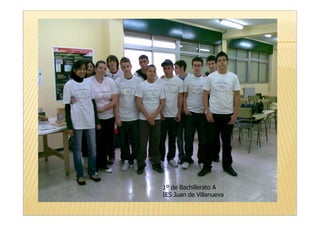 1º de Bachillerato A
IES Juan de Villanueva
 