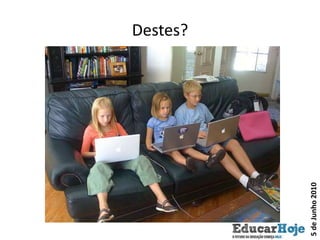 Destes?5 de Junho 2010