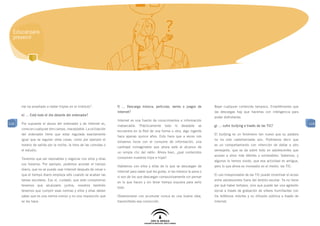 Educar para
  prevenir




      me ha enseñado a meter triples en el instituto”.            f) … Descarga música, películas, series o juegos de          Bajar cualquier contenido tampoco. Enseñémosles que
                                                                  Internet?                                                    las descargas hay que hacerlas con inteligencia para
      e) … Está todo el día delante del ordenador?
                                                                                                                               poder disfrutarlas.
                                                                  Internet es una fuente de conocimientos e información
116   Por supuesto el abuso del ordenador y de Internet es,                                                                                                                                116
                                                                  inabarcable.   Prácticamente    todo   lo   deseable   se    g) … sufre bullying a través de las TIC?
      como en cualquier otro campo, inaceptable. La utilización
                                                                  encuentra en la Red de una forma u otra, algo ingente
      del ordenador tiene que estar regulada exactamente                                                                       El bullying es un fenómeno tan nuevo que su palabra
                                                                  hace apenas quince años. Esto hace que a veces nos
      igual que se regulan otras cosas, como por ejemplo el                                                                    no ha sido castellanizada aún. Podríamos decir que
                                                                  volvamos locos con el consumo de información, una
      horario de salida por la noche, la hora de las comidas o                                                                 es un comportamiento con intención de dañar a otro
                                                                  cantidad inimaginable que ahora está al alcance de
      el estudio.                                                                                                              semejante, que se da sobre todo en adolescentes que
                                                                  un simple clic del ratón. Ahora bien, ¿qué contenidos
                                                                                                                               acosan a otros más débiles o vulnerables. Sabemos, y
      Tenemos que ser razonables y negociar con ellos y ellas     consumen nuestros hijos e hijas?
                                                                                                                               algunos lo hemos vivido, que esa actividad es antigua,
      sus horarios. Por ejemplo, podemos acordar el tiempo
                                                                  Hablemos con ellos y ellas de lo que se descargan de         pero lo que ahora es innovador es el medio: las TIC.
      diario, que no se puede usar Internet después de cenar o
                                                                  Internet para saber qué les gusta, si les merece la pena o
      que el tiempo diario empieza sólo cuando se acaban las                                                                   El uso irresponsable de las TIC puede incentivar el acoso
                                                                  si son de los que descargan compulsivamente sin pensar
      tareas escolares. Eso sí, cuidado, que este compromiso                                                                   entre adolescentes fuera del ámbito escolar. Ya no tiene
                                                                  en lo que hacen y sin tener tiempo siquiera para verlo
      tenemos que alcanzarlo juntos; nosotros también                                                                          por qué haber tortazos, sino que puede ser una agresión
                                                                  todo.
      tenemos que cumplir esas normas y ellos y ellas deben                                                                    social a través de grabación de vídeos humillantes con
      saber que es una norma común y no una imposición que        Obsesionarse con acumular nunca es una buena idea,           los teléfonos móviles y su difusión pública a través de
      se les hace.                                                transmíteles esa convicción.                                 Internet.
 