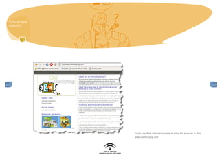 Educar para
  prevenir




117                                                                             117




                Existe una Web informativa sobre el tema del acoso en la Red:
                www.ciberbullying.com
 